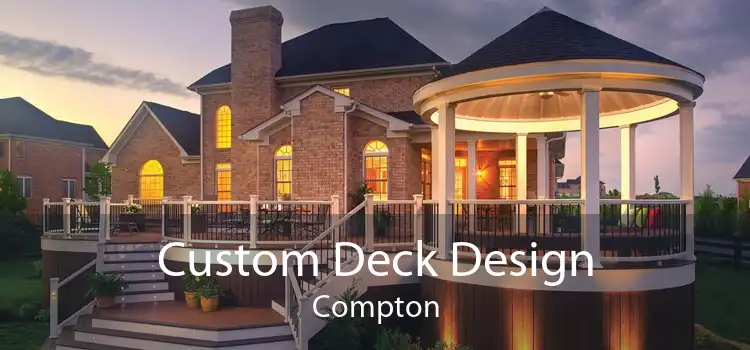 Custom Deck Design Compton