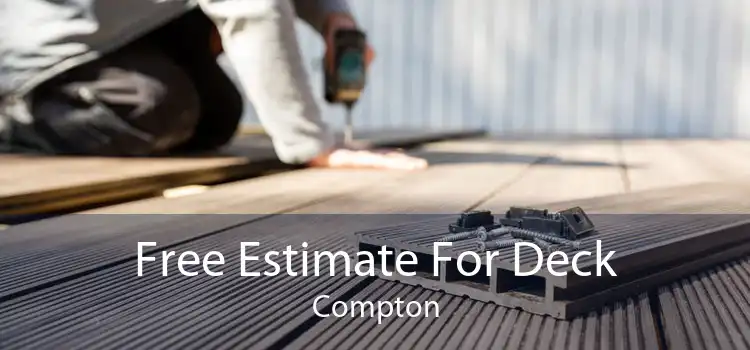 Free Estimate For Deck Compton